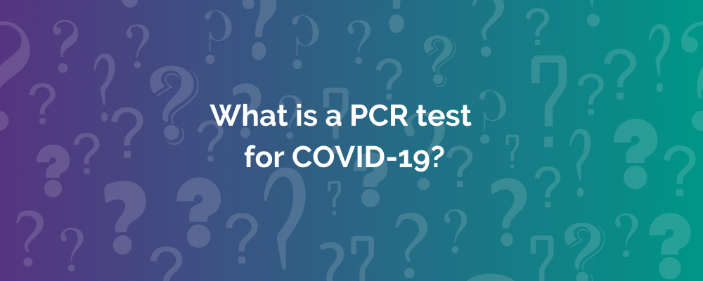 What is a COVID-19 PCR Test